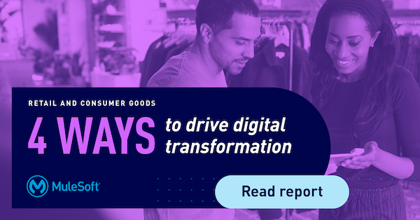 Digital Transformation for Retail | MuleSoft Reports